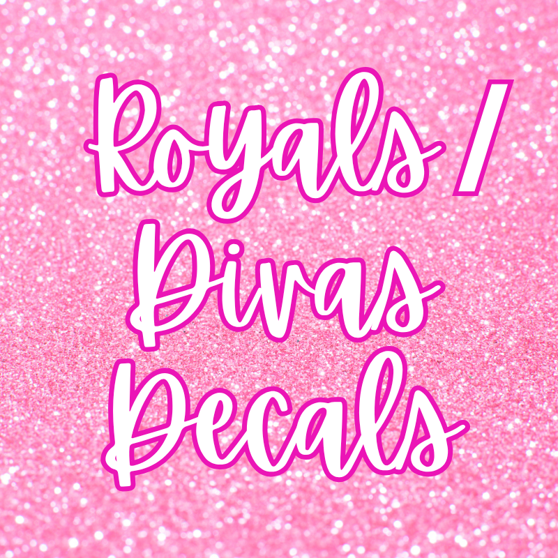 Royals and Divas Decals